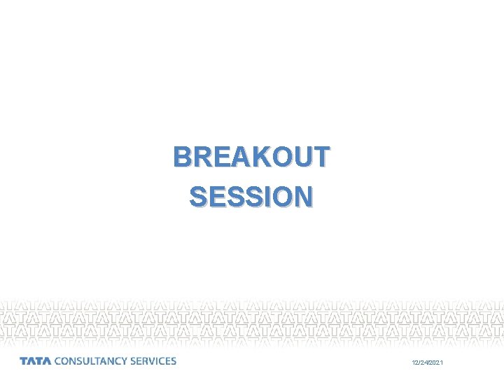 BREAKOUT SESSION 12/24/2021 