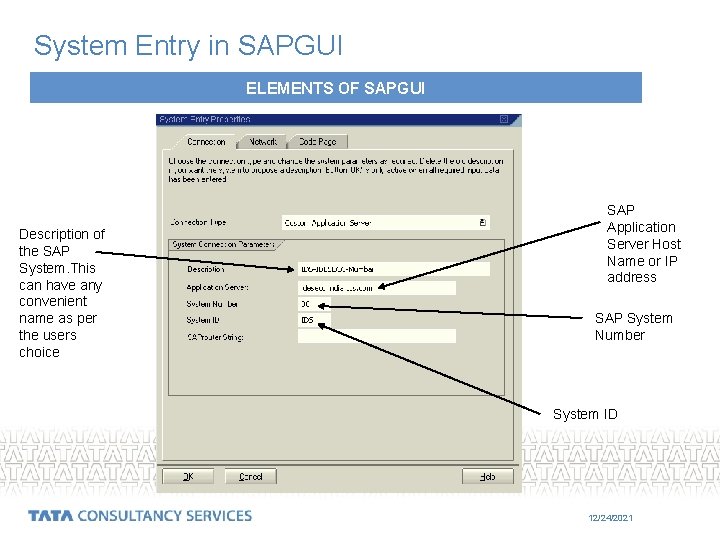 System Entry in SAPGUI ELEMENTS OF SAPGUI Description of the SAP System. This can