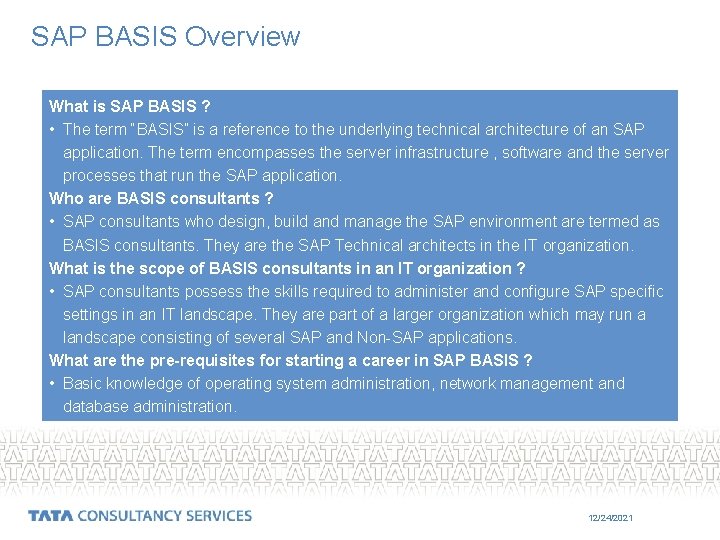 SAP BASIS Overview What is SAP BASIS ? • The term “BASIS” is a