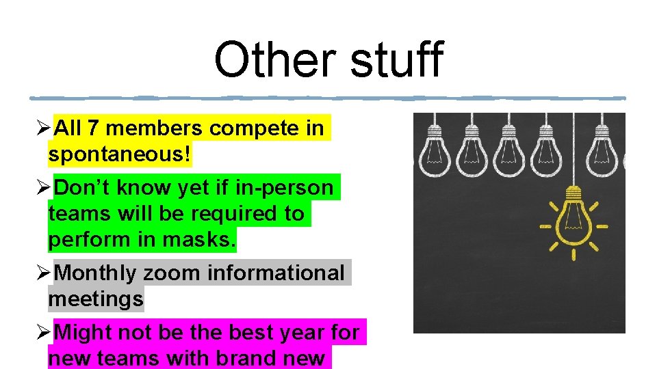 Other stuff ØAll 7 members compete in spontaneous! ØDon’t know yet if in-person teams
