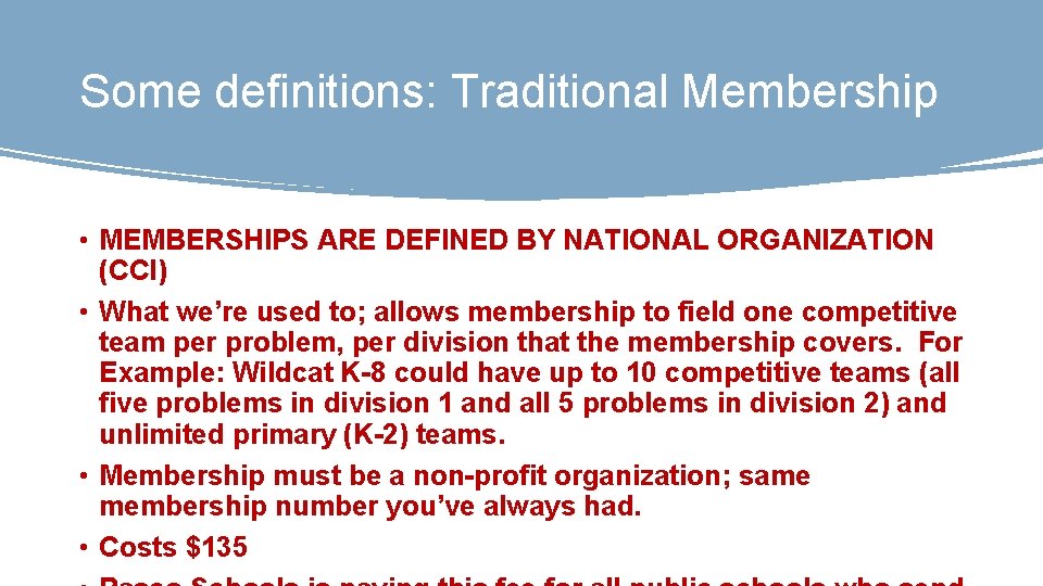 Some definitions: Traditional Membership • MEMBERSHIPS ARE DEFINED BY NATIONAL ORGANIZATION (CCI) • What