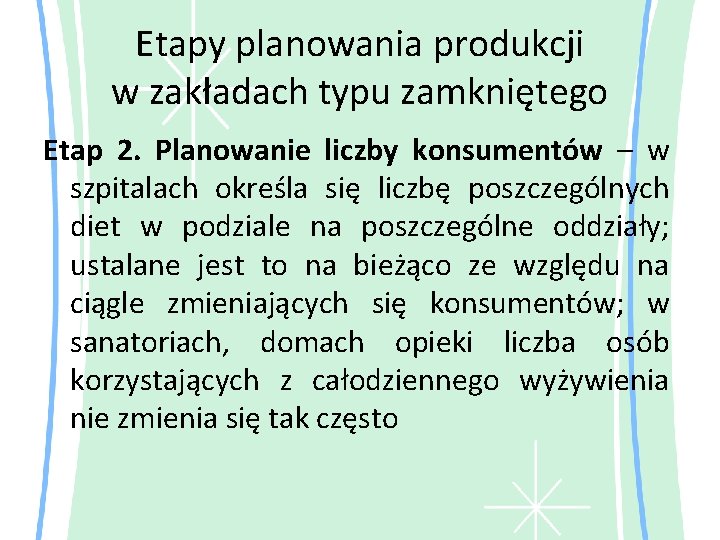 Etapy planowania produkcji w zakładach typu zamkniętego Etap 2. Planowanie liczby konsumentów – w