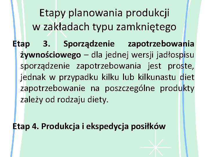 Etapy planowania produkcji w zakładach typu zamkniętego Etap 3. Sporządzenie zapotrzebowania żywnościowego – dla