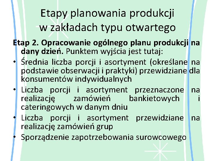 Etapy planowania produkcji w zakładach typu otwartego Etap 2. Opracowanie ogólnego planu produkcji na