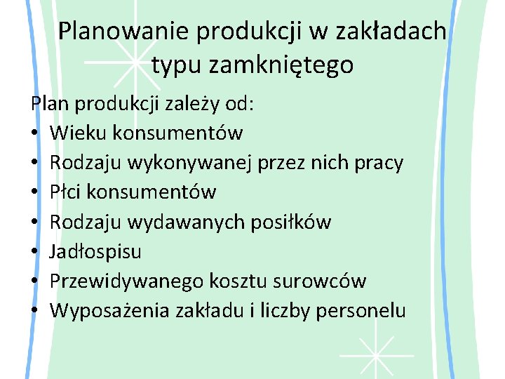 Planowanie produkcji w zakładach typu zamkniętego Plan produkcji zależy od: • Wieku konsumentów • Planowanie produkcji w zakładach typu zamkniętego Plan produkcji zależy od: • Wieku konsumentów •