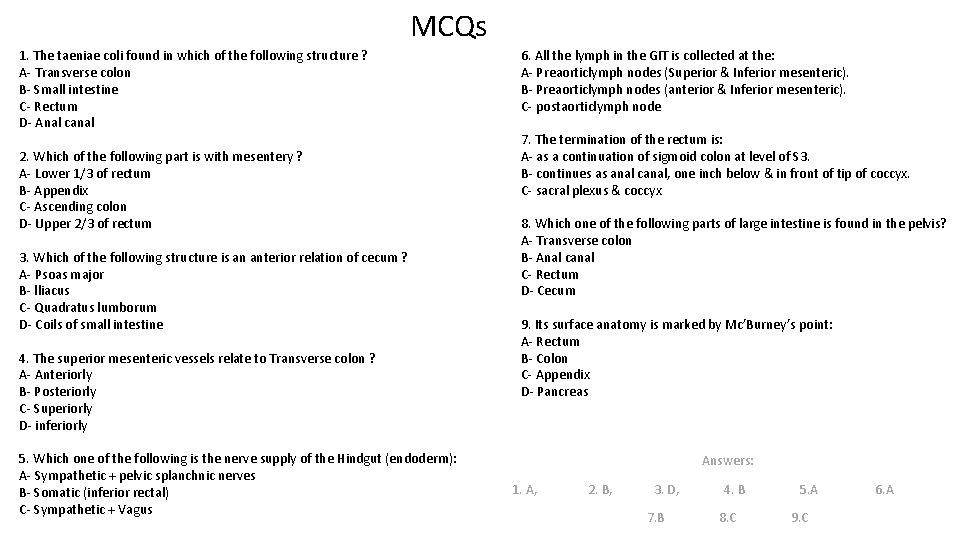 MCQs 1. The taeniae coli found in which of the following structure ? A-