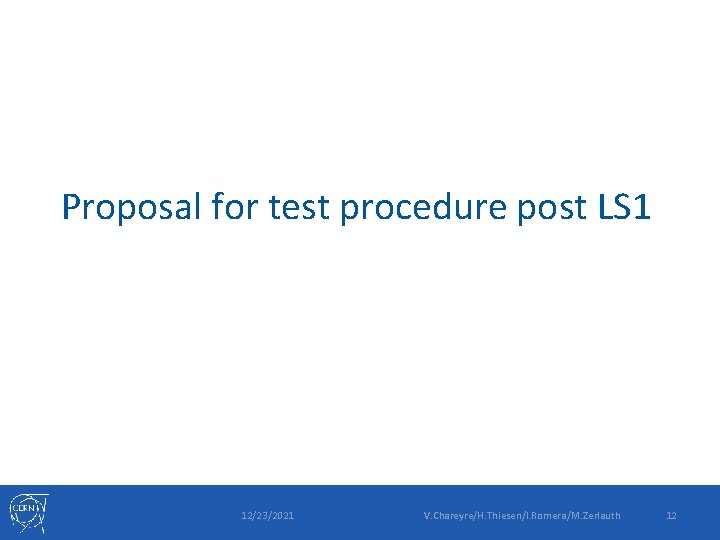 Proposal for test procedure post LS 1 12/23/2021 V. Chareyre/H. Thiesen/I. Romera/M. Zerlauth 12