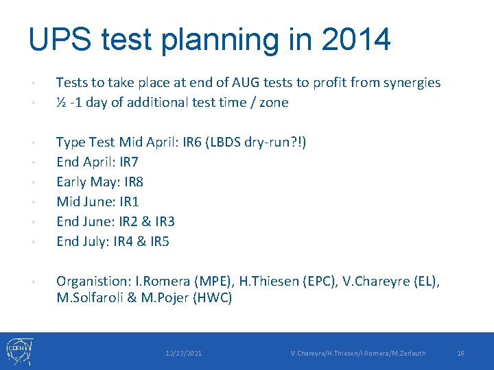 UPS test planning in 2014 • • • Tests to take place at end