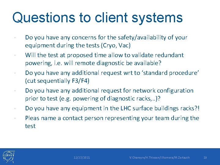 Questions to client systems • • • Do you have any concerns for the