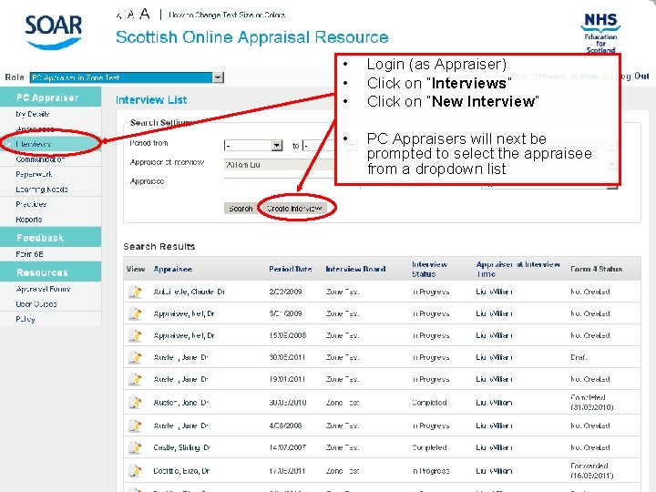 • • • Login (as Appraiser) Click on “Interviews” Click on “New Interview” • • • Login (as Appraiser) Click on “Interviews” Click on “New Interview”