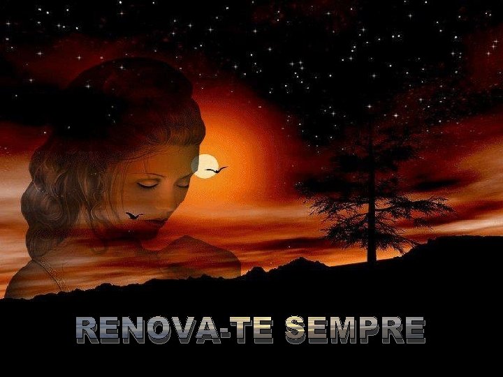 RENOVA-TE SEMPRE 