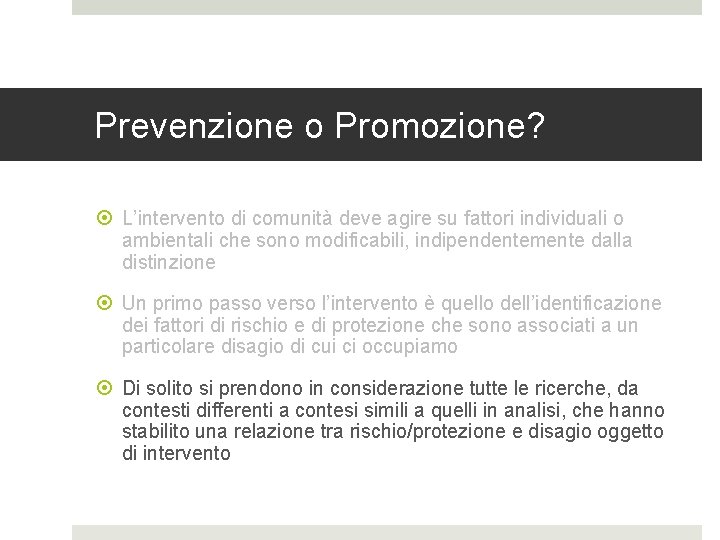 Prevenzione o Promozione? L’intervento di comunità deve agire su fattori individuali o ambientali che