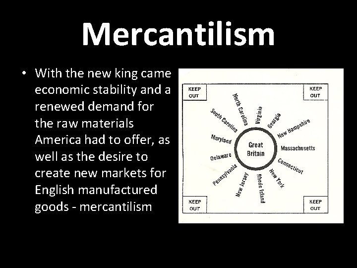 Mercantilism • With the new king came economic stability and a renewed demand for