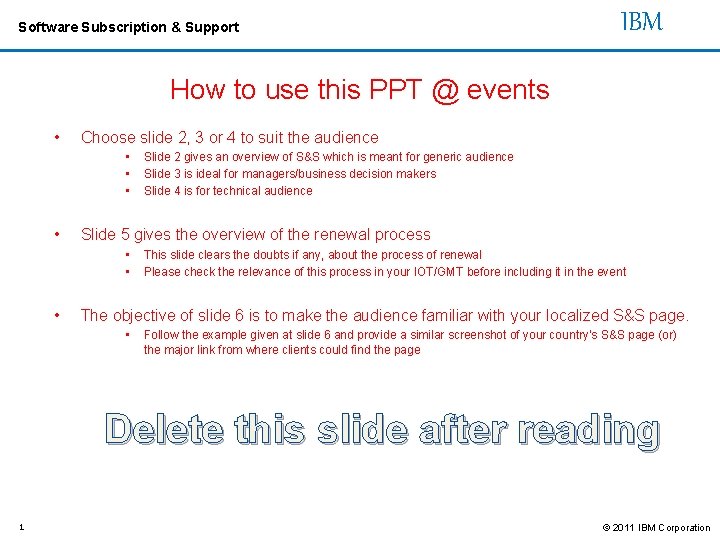 Software Subscription & Support IBM How to use this PPT @ events • Choose