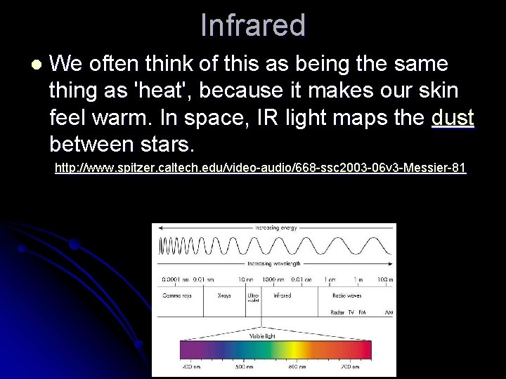 Infrared l We often think of this as being the same thing as 'heat', Infrared l We often think of this as being the same thing as 'heat',
