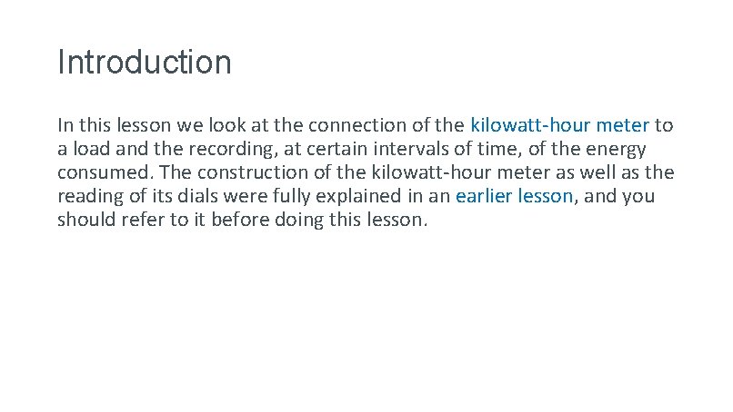 Introduction In this lesson we look at the connection of the kilowatt-hour meter to