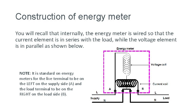 Construction of energy meter You will recall that internally, the energy meter is wired