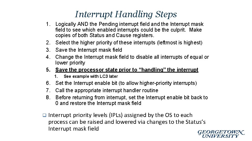 Interrupt Handling Steps 1. Logically AND the Pending interrupt field and the Interrupt mask