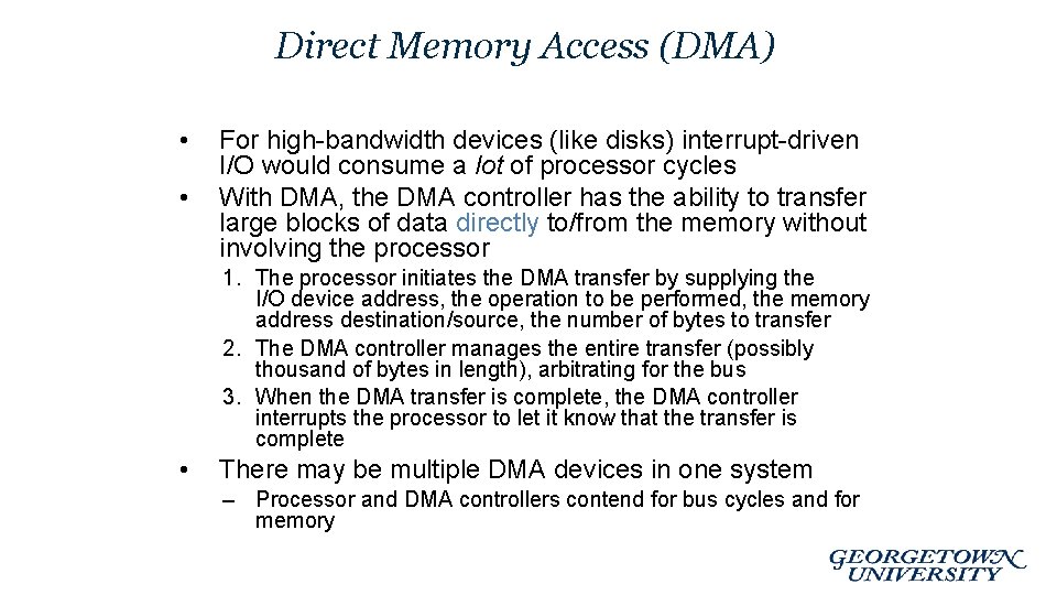 Direct Memory Access (DMA) • • For high-bandwidth devices (like disks) interrupt-driven I/O would