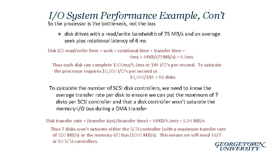 I/O System Performance Example, Con’t So the processor is the bottleneck, not the bus