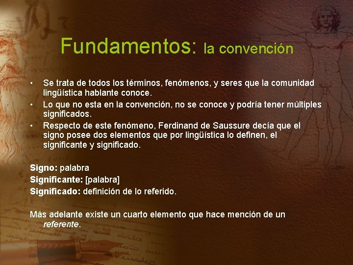 Fundamentos: la convención • • • Se trata de todos los términos, fenómenos, y