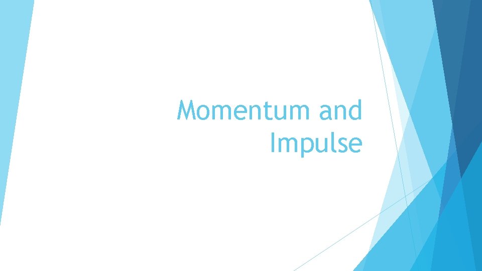 Momentum and Impulse 