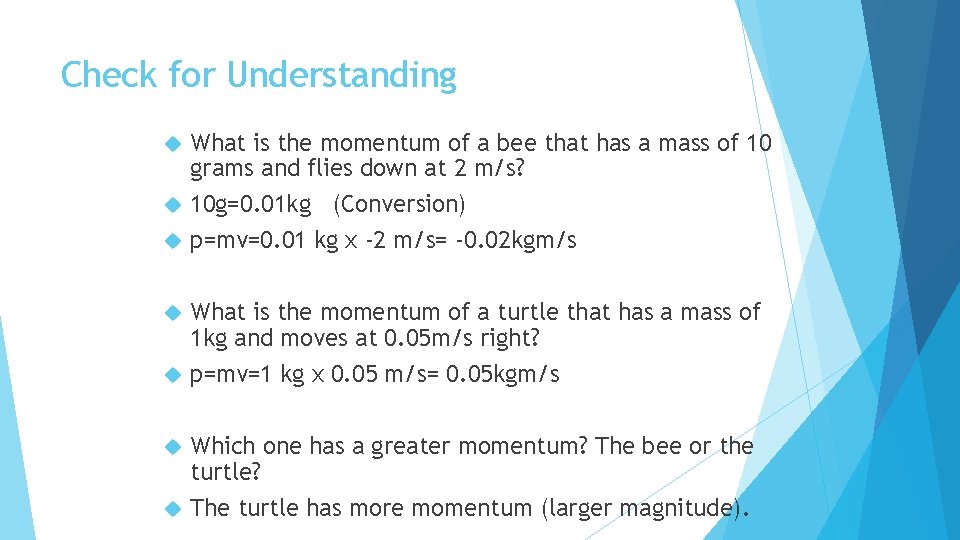 Check for Understanding What is the momentum of a bee that has a mass