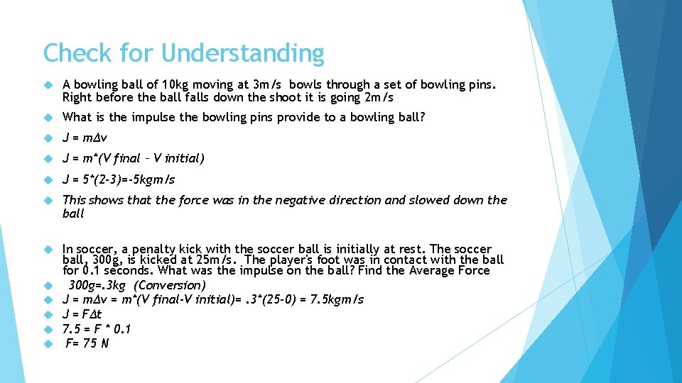 Check for Understanding A bowling ball of 10 kg moving at 3 m/s bowls