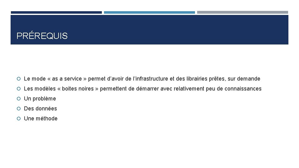 PRÉREQUIS Le mode « as a service » permet d’avoir de l’infrastructure et des