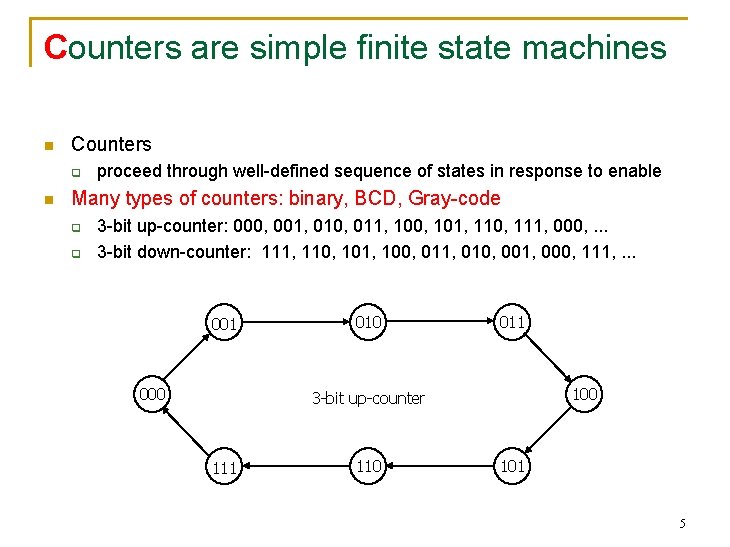 Counters are simple finite state machines n Counters q n proceed through well-defined sequence