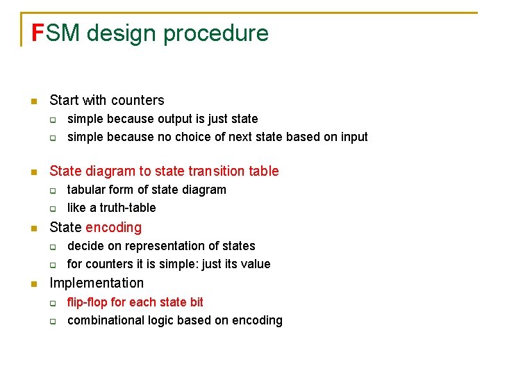 FSM design procedure n Start with counters q q n State diagram to state