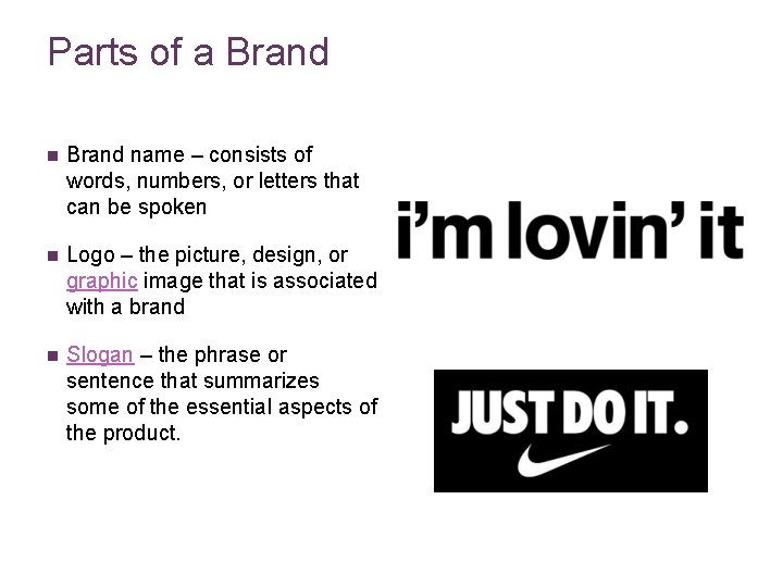 Parts of a Brand name – consists of words, numbers, or letters that can