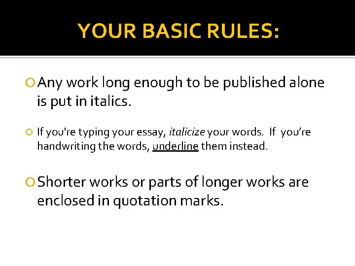 YOUR BASIC RULES: Any work long enough to be published alone is put in