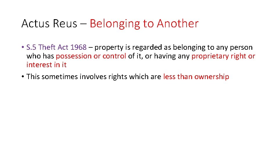 Actus Reus – Belonging to Another • S. 5 Theft Act 1968 – property
