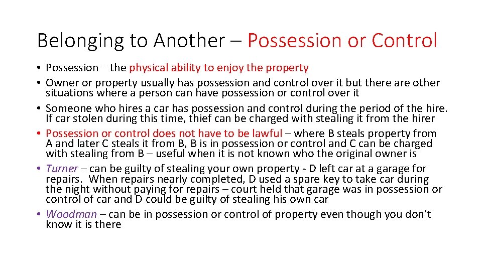 Belonging to Another – Possession or Control • Possession – the physical ability to