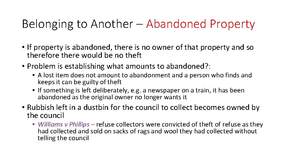 Belonging to Another – Abandoned Property • If property is abandoned, there is no