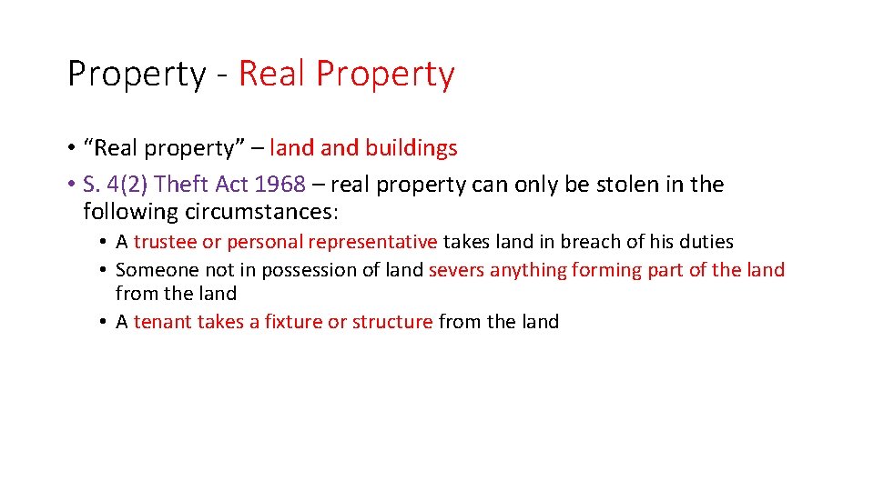 Property - Real Property • “Real property” – land buildings • S. 4(2) Theft