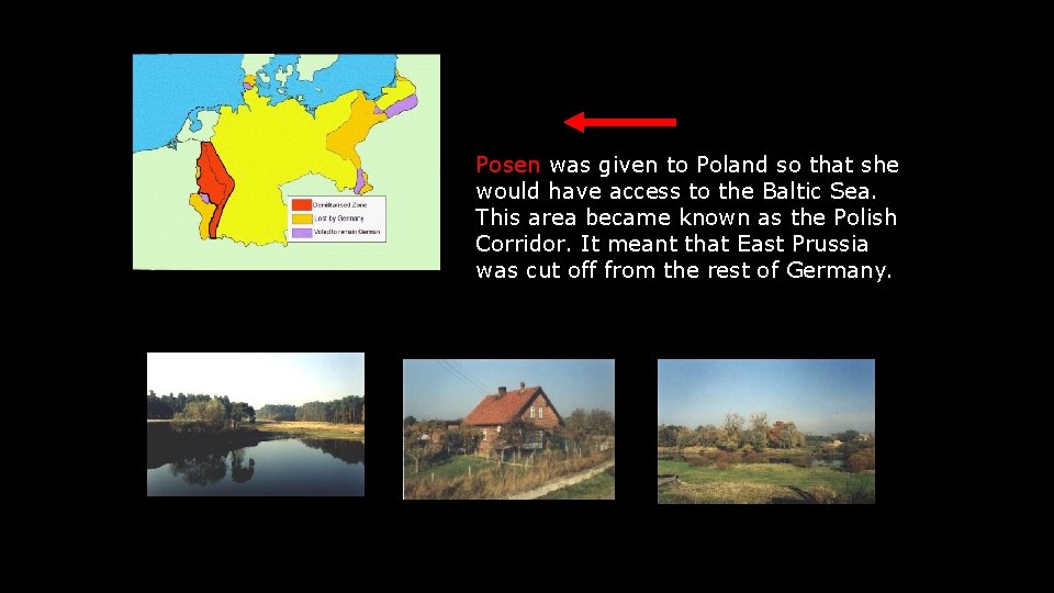 Posen was given to Poland so that she would have access to the Baltic