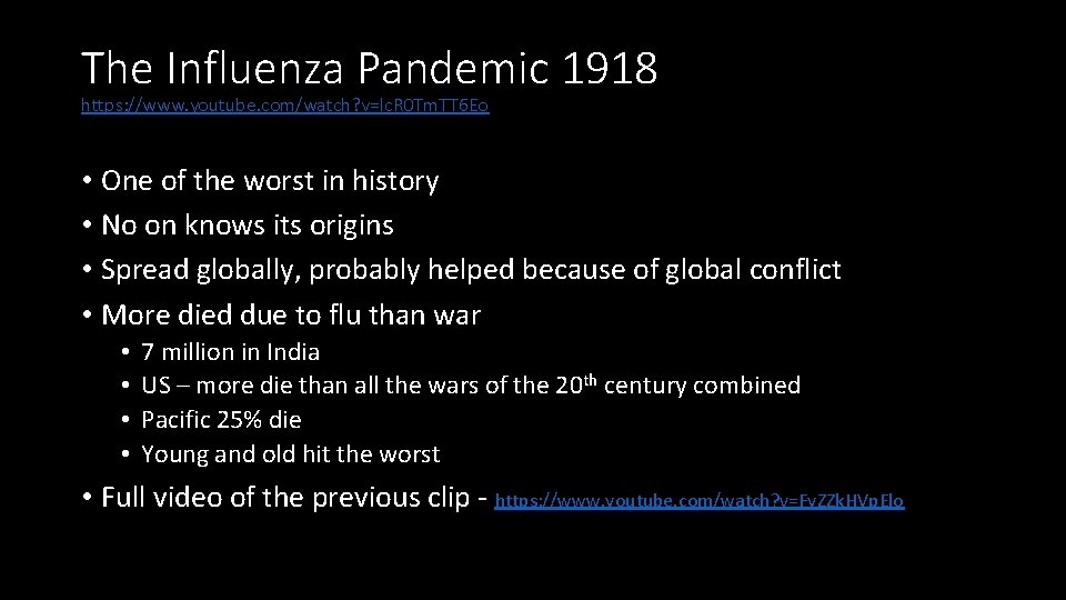 The Influenza Pandemic 1918 https: //www. youtube. com/watch? v=lc. R 0 Tm. TT 6