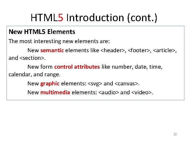 HTML 5 Introduction (cont. ) New HTML 5 Elements The most interesting new elements