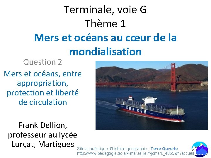 Terminale, voie G Thème 1 Mers et océans au cœur de la mondialisation Question