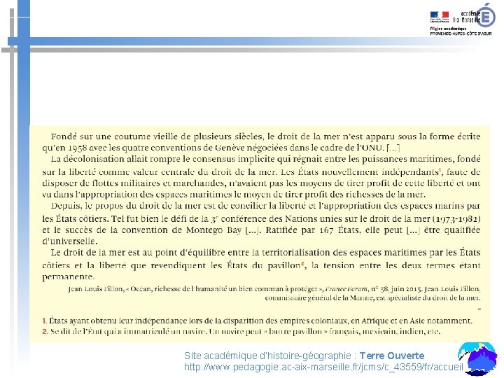 Site académique d’histoire-géographie : Terre Ouverte http: //www. pedagogie. ac-aix-marseille. fr/jcms/c_43559/fr/accueil 