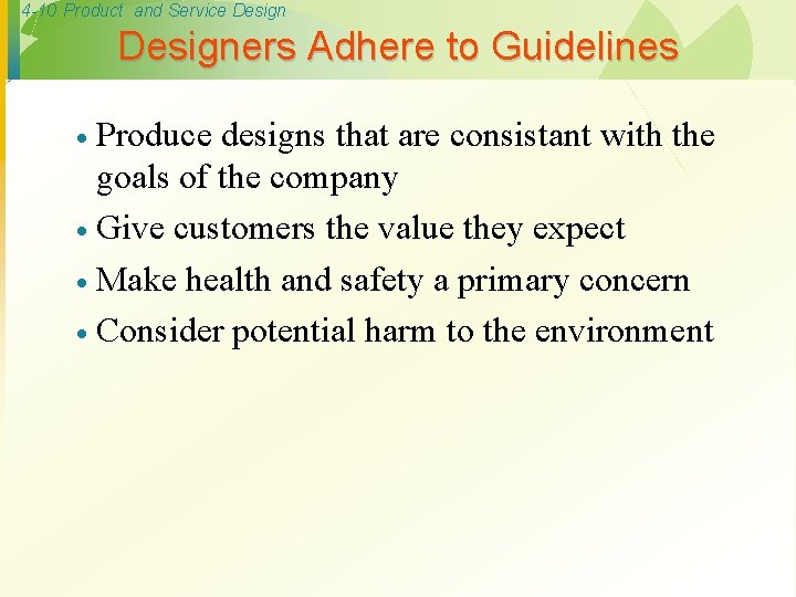 4 -10 Product and Service Designers Adhere to Guidelines Produce designs that are consistant