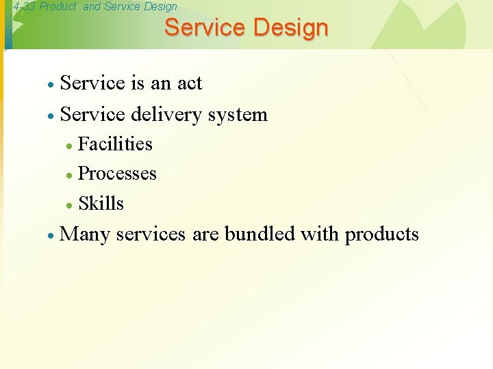 4 -33 Product and Service Design Service is an act · Service delivery system