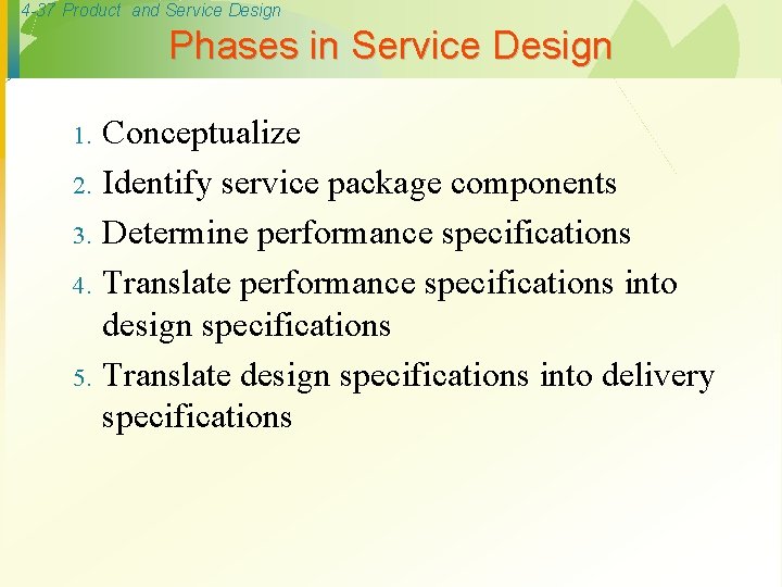 4 -37 Product and Service Design Phases in Service Design 1. 2. 3. 4.