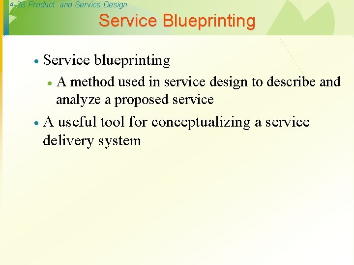4 -38 Product and Service Design Service Blueprinting · Service blueprinting · · A