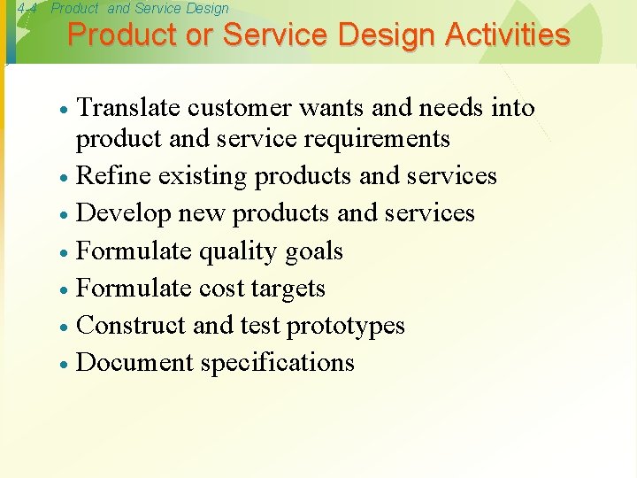 4 -4 Product and Service Design Product or Service Design Activities Translate customer wants