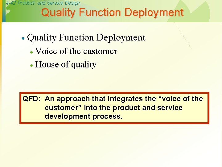 4 -42 Product and Service Design Quality Function Deployment · Quality Function Deployment Voice