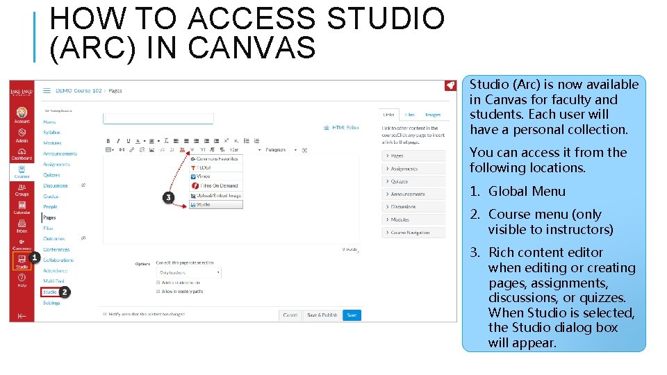 HOW TO ACCESS STUDIO (ARC) IN CANVAS Studio (Arc) is now available in Canvas