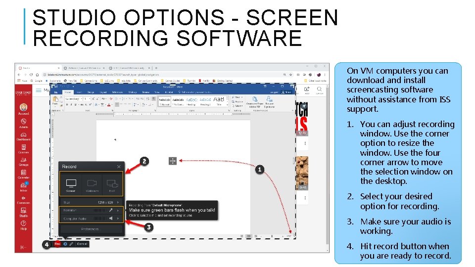 STUDIO OPTIONS - SCREEN RECORDING SOFTWARE On VM computers you can download and install